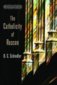 Cover image for The Catholicity of Reason