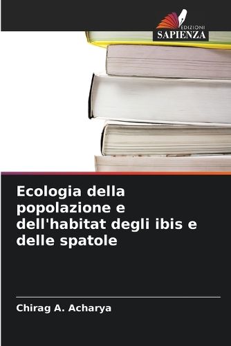 Cover image for Ecologia della popolazione e dell'habitat degli ibis e delle spatole