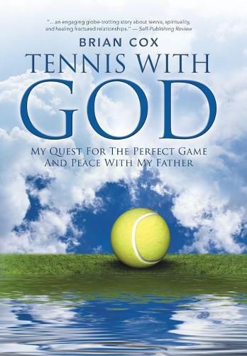 Cover image for Tennis with God: My Quest For The Perfect Game And Peace With My Father