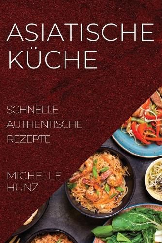 Cover image for Asiatische Kuche: Schnelle Authentische Rezepte