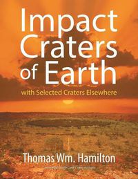 Cover image for Impact Craters of Earth: with Selected Craters Elsewhere