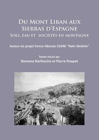 Cover image for Du Mont Liban aux Sierras d'Espagne: Sols, eau et societes en montagne: Autour du projet franco-libanais CEDRE  Nahr Ibrahim