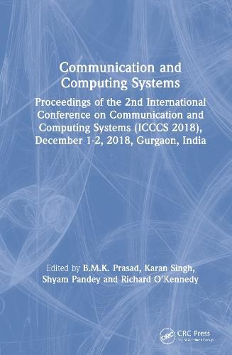 Communication and Computing Systems: Proceedings of the 2nd International Conference on Communication and Computing Systems (ICCCS 2018), December 1-2, 2018, Gurgaon, India