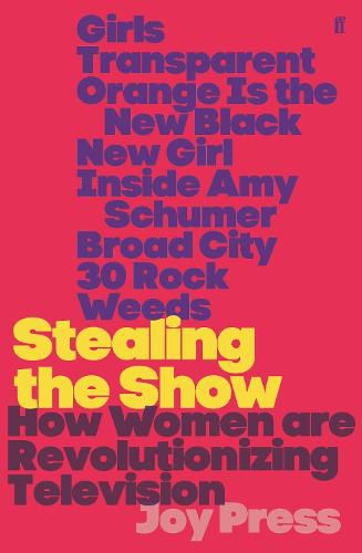 Cover image for Stealing the Show: How Women Are Revolutionising Television