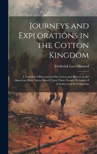 Cover image for Journeys and Explorations in the Cotton Kingdom