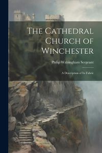 Cover image for The Cathedral Church of Winchester