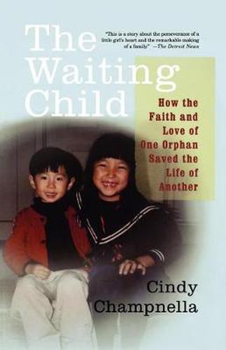 Cover image for The Waiting Child: How the Faith and Love of One Orphan Saved the Life of Another