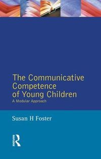 Cover image for The Communicative Competence of Young Children: A Modular Approach