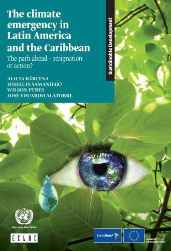 The climate emergency in Latin America and the Caribbean: the path ahead - resignation or action?