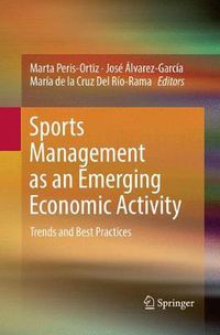 Cover image for Sports Management as an Emerging Economic Activity: Trends and Best Practices