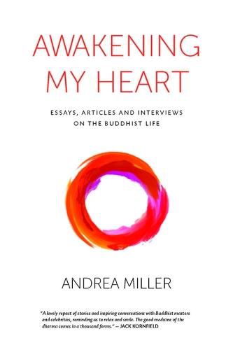Cover image for Awakening My Heart: Essays, Articles and Interviews on the Buddhist Life