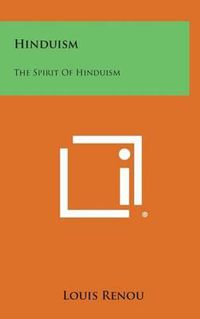 Cover image for Hinduism: The Spirit of Hinduism