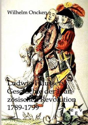 Cover image for Ludwig Haussers Geschichte der Franzoesischen Revolution 1789-1799