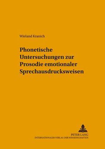 Cover image for Phonetische Untersuchungen zur Prosodie emotionaler Sprechausdrucksweisen