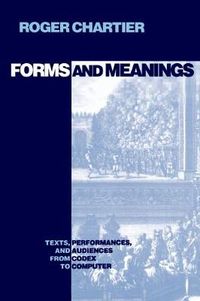 Cover image for Forms and Meanings: Texts, Performances, and Audiences from Codex to Computer