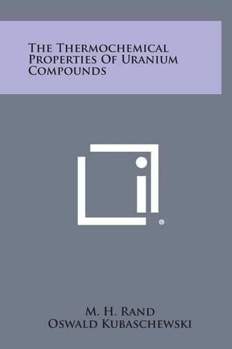 Cover image for The Thermochemical Properties of Uranium Compounds