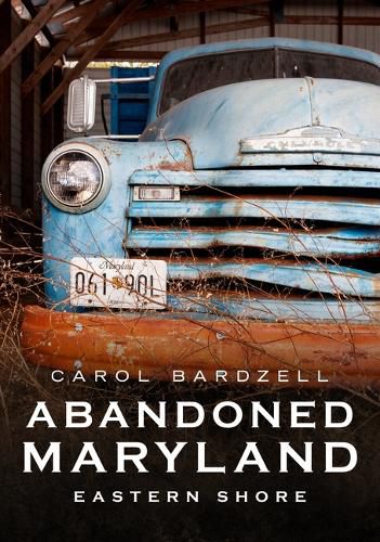 Cover image for Abandoned Maryland: Eastern Shore