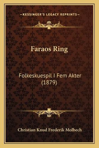 Faraos Ring: Folkeskuespil I Fem Akter (1879)