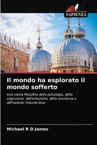 Cover image for Il mondo ha esplorato il mondo sofferto