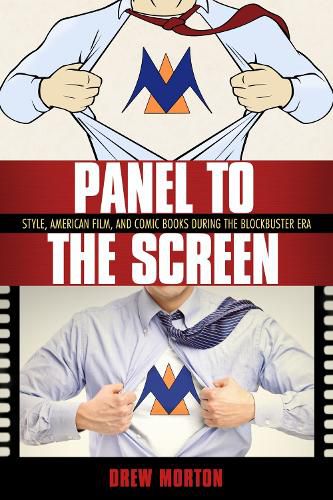 Cover image for Panel to the Screen: Style, American Film, and Comic Books during the Blockbuster Era