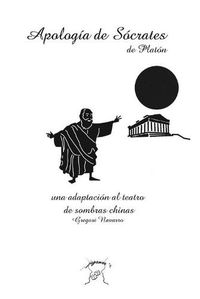 Cover image for Apologia de Socrates. Una adaptacion al teatro de sombras chinas