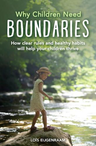 Cover image for Why Children Need Boundaries: How Clear Rules and Healthy Habits will Help your Children Thrive