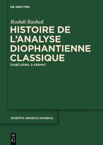 Cover image for Histoire de l'Analyse Diophantienne Classique: D'Abu Kamil A Fermat