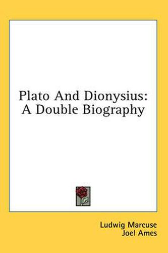 Cover image for Plato and Dionysius: A Double Biography