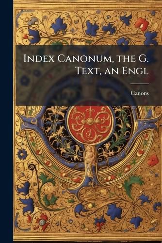 Cover image for Index Canonum, the G. Text, an Engl