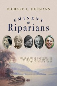 Cover image for Eminent Riparians: Biographical Sketches of Finger Lakes Luminaries and Leading Lights