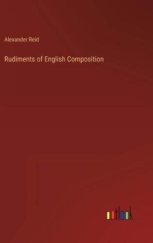 Cover image for Rudiments of English Composition