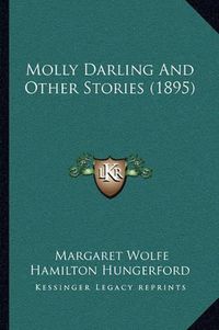 Cover image for Molly Darling and Other Stories (1895)