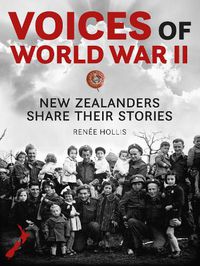 Cover image for Voices of World War II: New Zealanders Share Their Stories