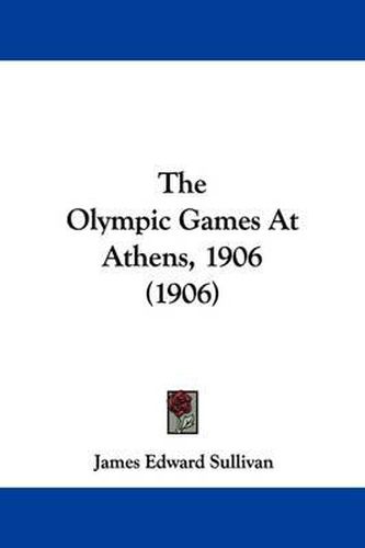 Cover image for The Olympic Games at Athens, 1906 (1906)