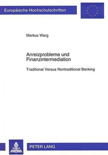 Cover image for Anreizprobleme Und Finanzintermediation: Traditional Versus Nontraditional Banking