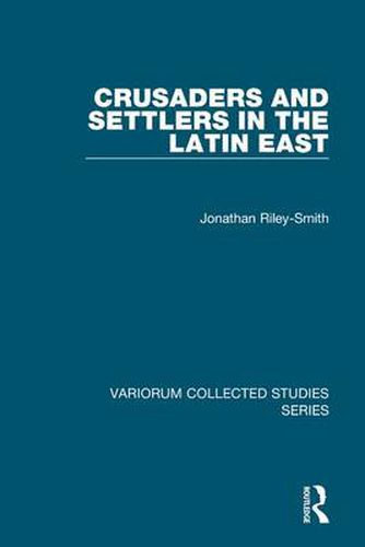 Cover image for Crusaders and Settlers in the Latin East