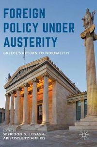 Cover image for Foreign Policy Under Austerity: Greece's Return to Normality?