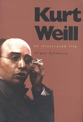 Cover image for Kurt Weill: An Illustrated Life