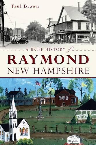 Cover image for A Brief History of Raymond, New Hampshire