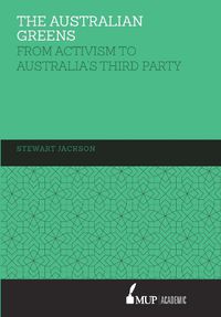 Cover image for The Australian Greens: From Activism to Australia's Third Party