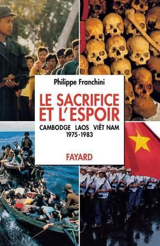 Cover image for Le Sacrifice et l'espoir (Cambodge, Laos, Viet Nam)