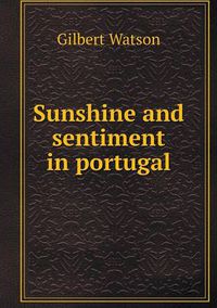 Cover image for Sunshine and sentiment in portugal