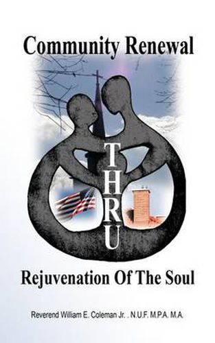 Cover image for Community Renewal Thru Rejuvenation of the Soul