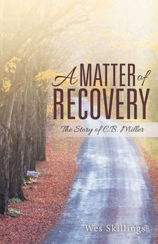 Cover image for A Matter of Recovery: The Story of C.B. Miller