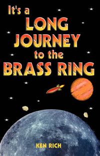 Cover image for It's a Long Journey to the Brass Ring: and That Ain't No Bologna