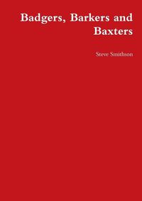 Cover image for Badgers, Barkers and Baxters