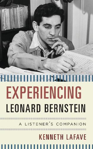 Cover image for Experiencing Leonard Bernstein: A Listener's Companion