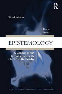 Cover image for Epistemology: A Contemporary Introduction to the Theory of Knowledge