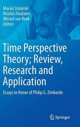 Cover image for Time Perspective Theory; Review, Research and Application: Essays in Honor of Philip G. Zimbardo