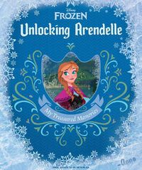 Cover image for Disney Frozen: Unlocking Arendelle: My Treasured Memories